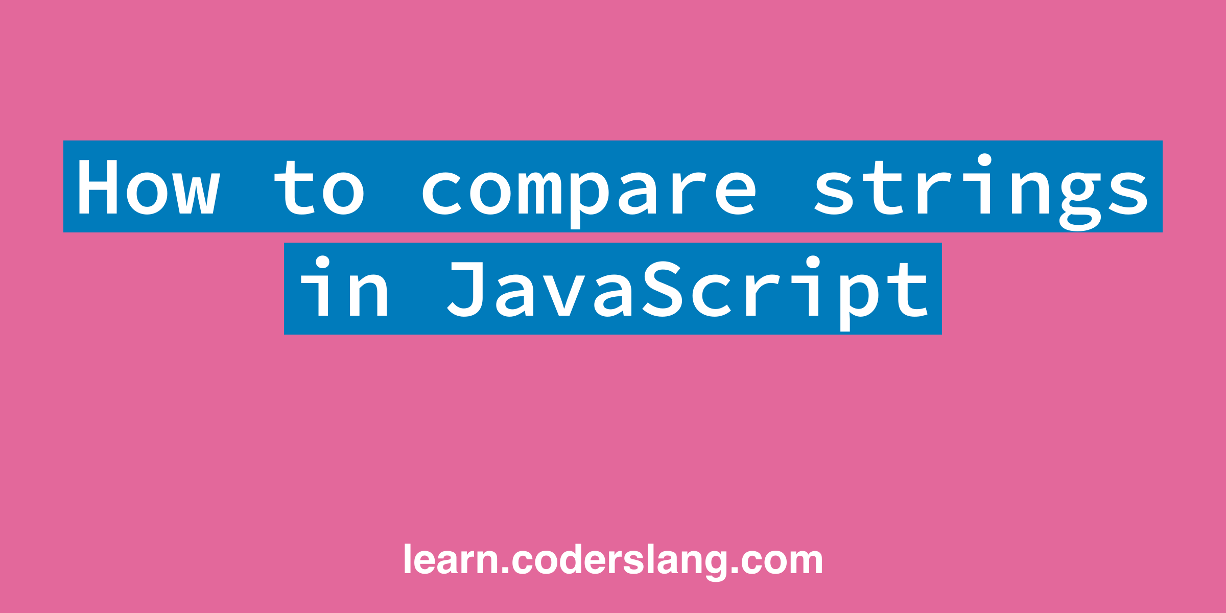 Compare 2 Strings In Javascript